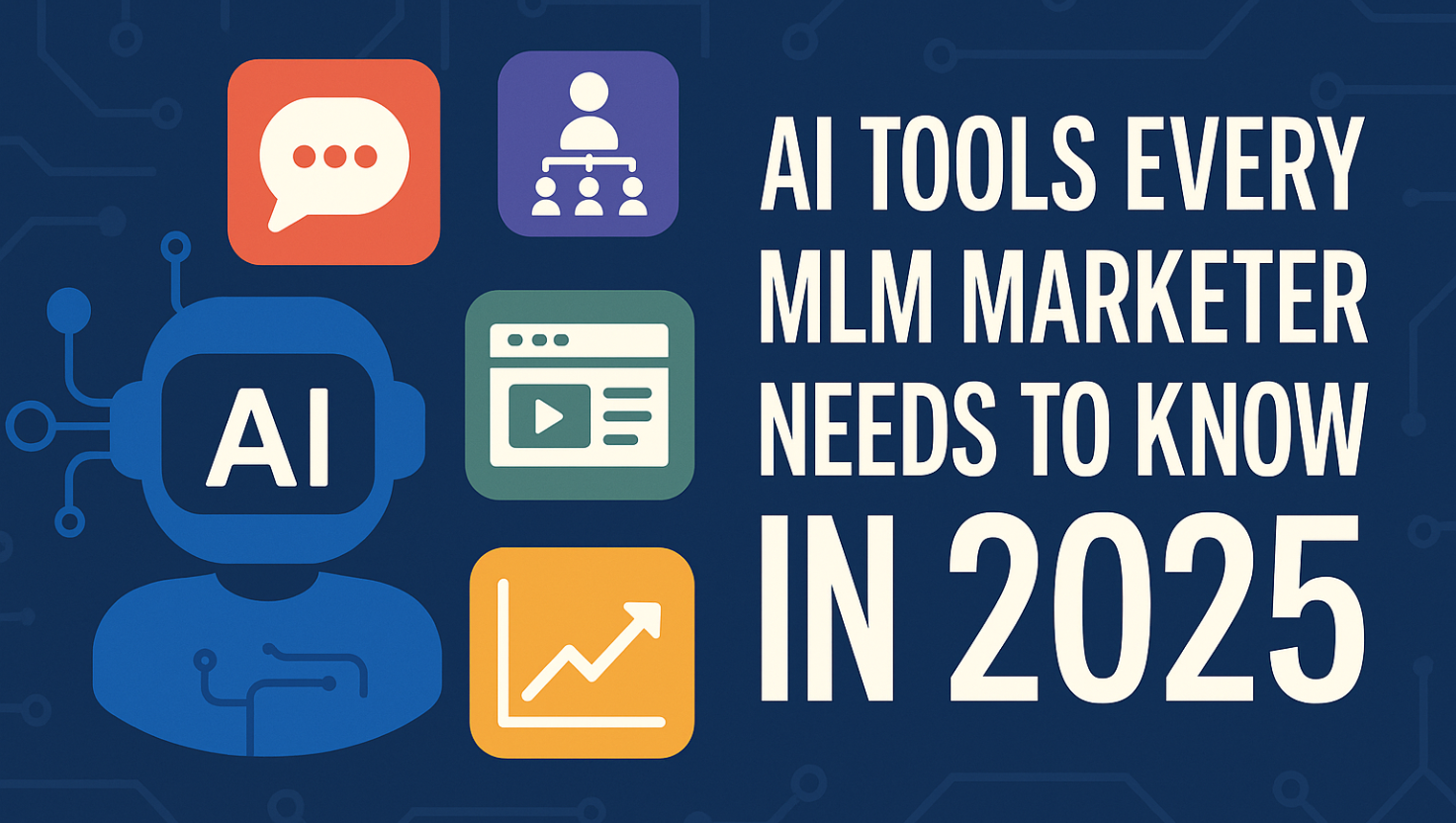 AI Tools Every MLM Marketer Needs to Know in 2025